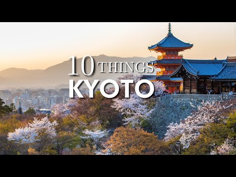 Top 10 Things To Do in Kyoto, Japan | Kyoto attractions