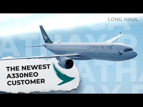 The Next Big A330neo Customer! The State Of Cathay Pacific In 2024