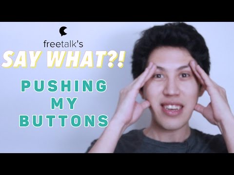 PUSHING MY BUTTONS — Say What? | Learn English Expressions