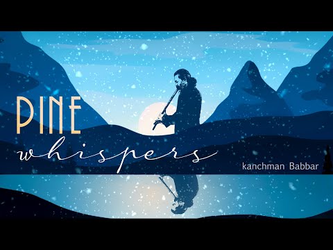 Flute & Ney Instrumental Music | Pine Whispers | Kanchman Babbar  @MysticaMusicIndia