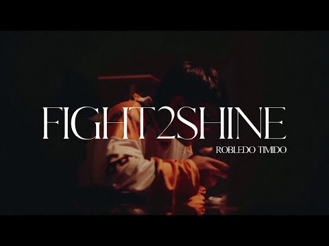 Robledo Timido - FIGHT2SHINE (Official Music Video)