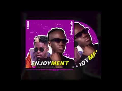 Kobazzie ft Ecool - Enjoyment (Official Audio)