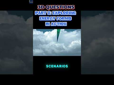 PT 3: Exploring Energy Forms in Action | 3-D Questions from Steamspirations #energy