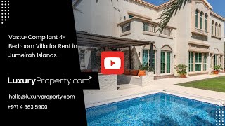 Vastu-Compliant 4-Bedroom Villa for Rent in Jumeirah Islands, LuxuryProperty.com