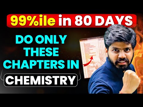 JEE 2025 : SCORE 99%ile in 80 Days | Chemistry GAMEPLAN 🔥| 90+ Marks in Chemistry Strategy & Roadmap