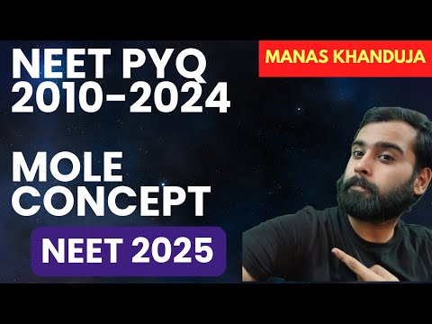 NEET PYQ | 2010-2024 | MOLE CONCEPT | MANAS KHANDUJA |#neet2025 #neet #neetchemistry #neetpyq #mole