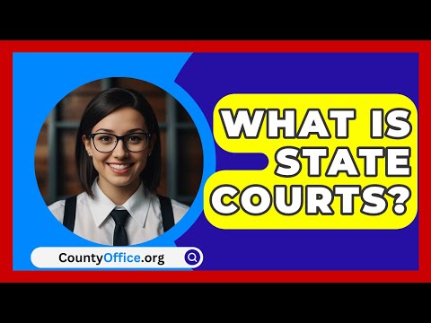 What Is State Courts? - CountyOffice.org