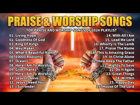 Goodness Of God, 10000 Reasons.. Top 26 Praise And Worship Songs ✝️ Nonstop Praise And Worship Songs