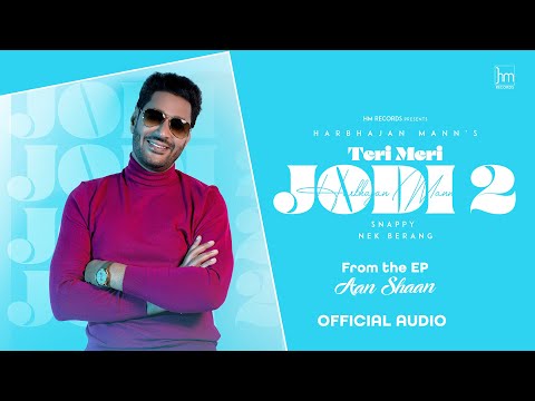 Harbhajan Mann- Teri Meri Jodi 2 (Official Audio) | Snappy