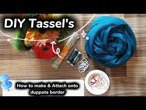 How to make tassel's and how to attach Lace,Beads, and Tassel's onto dupatta border | #diy #fashion