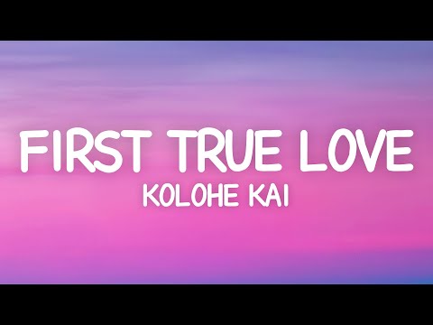 Kolohe Kai - First True Love (Lyrics)