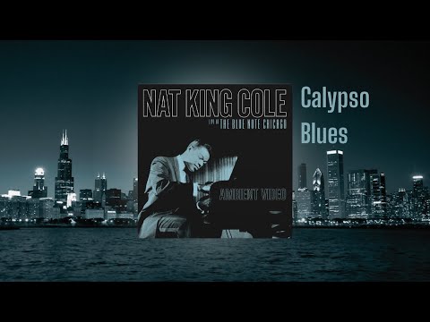 Nat King Cole – Calypso Blues from Live At The Blue Note Chicago (Ambient Visualizer)