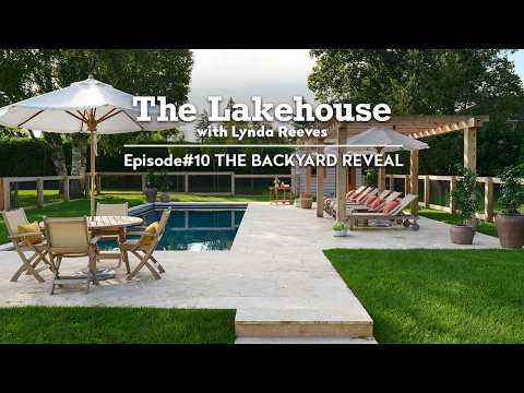 The Backyard Reveal! | The Lakehouse | Ep. 10