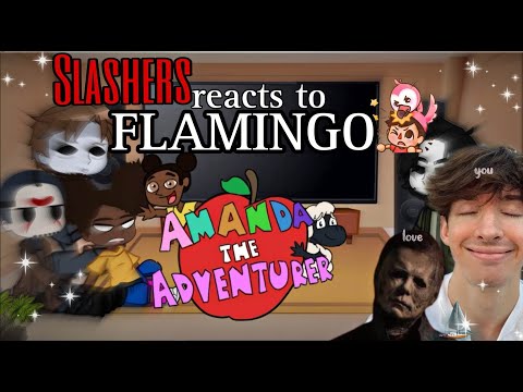 Slashers (+ Amanda ) React to FLAMINGO