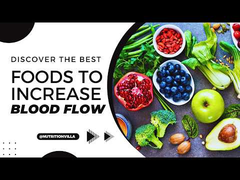 What foods increase blood flow quickly? 🍋 10 Best Foods to Enhance Blood Flow and Circulation