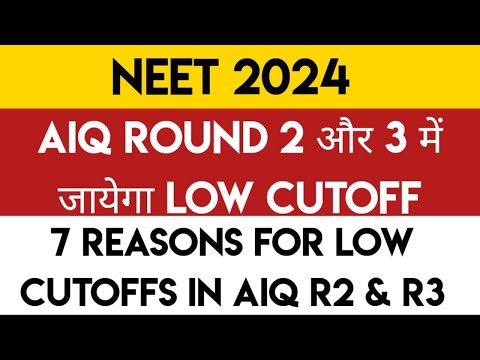 NEET 2024 | Low Cutoffs In AIQ Round 2 & Round 3 | 7 Reasons For Low Cutoffs In AIQ R2 & R3