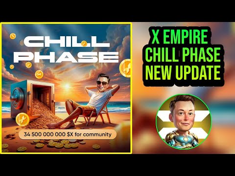 X Empire New Update Chill Phase | X Empire Chill Phase Kya Hai | Chill Phase Khelne Se Kya Milega