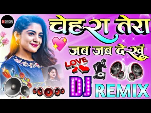 Chehra Tera Jab Jab Dekhun Dj Remix Romantic Special Hindi Dj Viral Song By Dj Rupendra Style