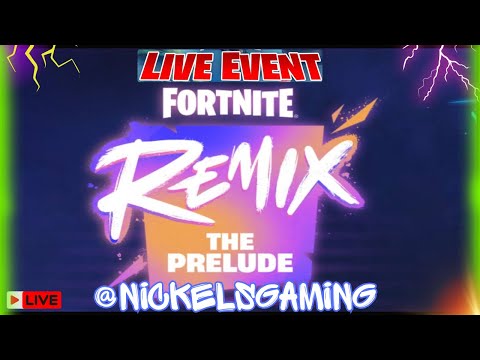 🔴LIVE-Fortnite LIVE EVENT!!  REMIX THE PRELUDE......Tommorow chapter 2