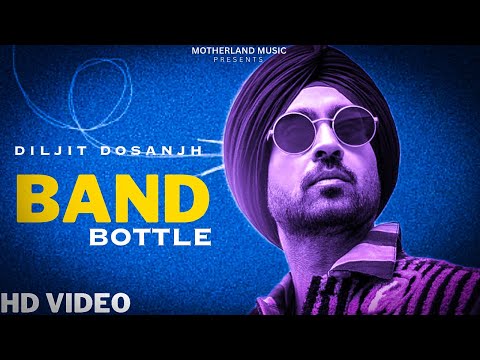 Diljit Dosanjh - Band Bottle (Official Video) | Diljit Dosanjh New Punjabi Song 2023