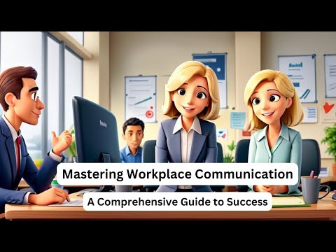 Mastering Workplace Communication | Essential Tips for Success