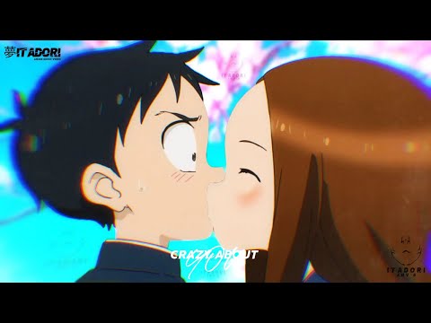 Crazy About You「AMV」Why did you kiss me? ᴴᴰ