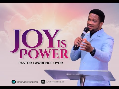 Joy is Power | Pastor Lawrence Oyor | Harmony Christian Centre