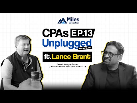 CPAs Unplugged with Varun Jain ft. Lance Brant | Episode 13 | Full Video