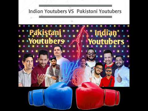 Indian Youtubers VS Pakistani Youtubers 2023