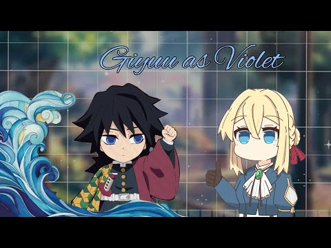 ×Hashiras react to Giyuu as Violet Evergarden×❤️~Full video~