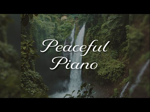 🎹 Peaceful Piano Originals for Meditation, Relaxation, and Healing 💫