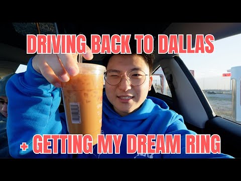 driving back to dallas + getting my dream ring