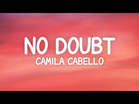 Camila Cabello - No Doubt (Lyrics)