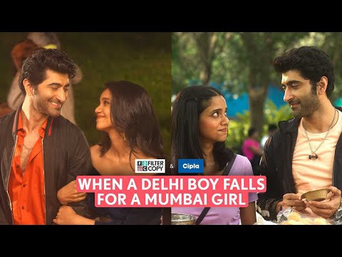 FilterCopy | When A Delhi Boy Falls For A Mumbai Girl | Ft. Suhail Nayyar, Bhagyashree Limaye