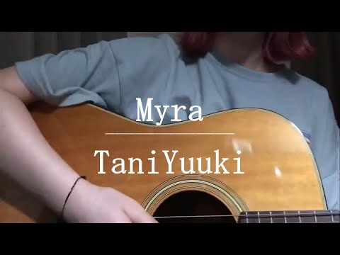 Myra / TaniYuuki【Cover】