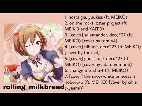 ☆a playlist dedicated to MEIKO