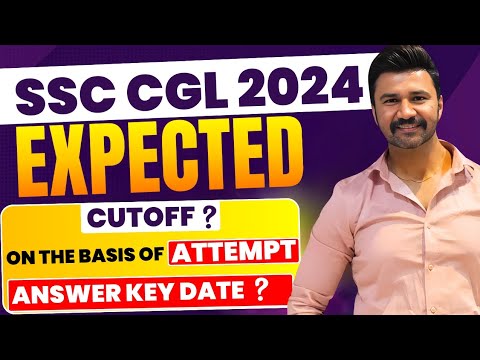 SSC CGL 2024 Expected cutoff on the basis of attempt || Answer key date