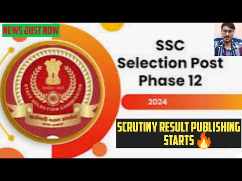 Breaking News!SSC Phase 12 Scrutiny Result Publishing Starts🔥All in Detail#ssc#sscselectionpost