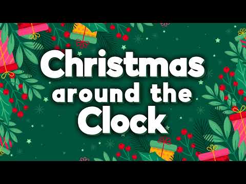 Christmas Around the Clock | Christmas Around the Clock