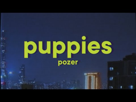 Pozer - Puppies [Lyrics]