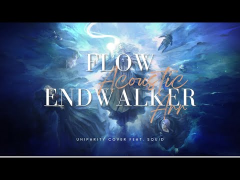 Final Fantasy XIV - "Flow & Endwalker" Acoustic Arr. | Uniparity cover (feat. Squid)