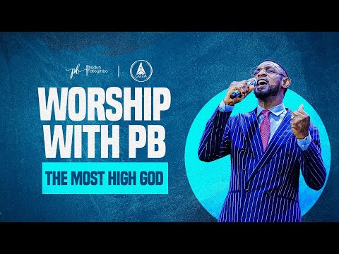 Worship With Pastor Biodun Fatoyinbo | The Most High God #WorshipwithPB