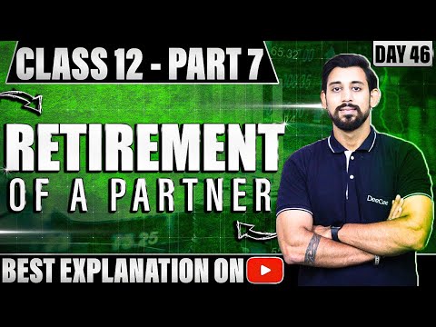 Retirement of a Partner | Chapter 4 | Accountancy Class 12 | Part 7