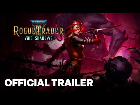 Warhammer 40,000: Rogue Trader DLC Void Shadows Release Trailer