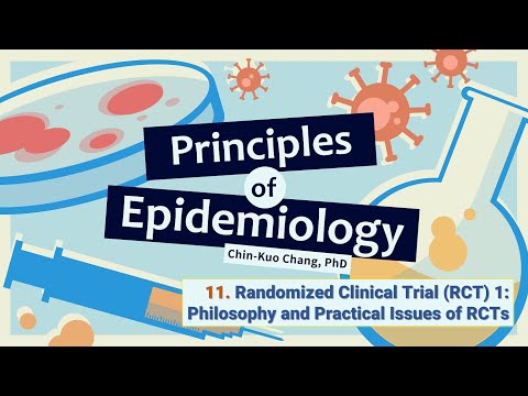 Principles of Epidemiology 11. Randomized Clinical Trial 1: Philosophy and Practical Issues of RCTs