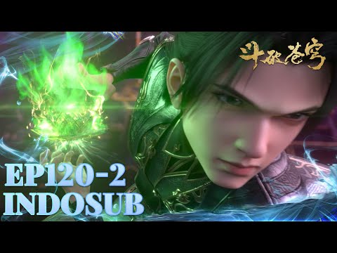 🔥EP120 Part 2 | Xiao Yan VS Tuan Mu Gu dou zun bintang 5 | Battle Through the Heavens