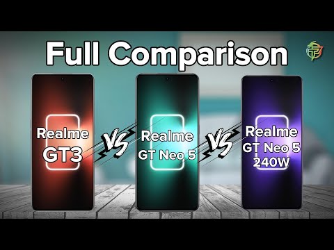 Realme GT3 VS GT Neo 5 Vs GT Neo 5 240W | Full Comparison