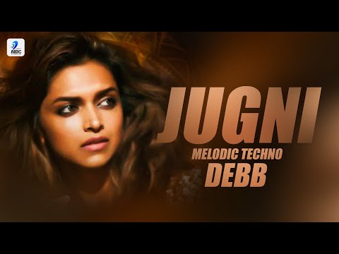 Jugni Ji (Melodic Techno Mix) | DEBB