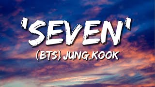 Jung Kook 'Seven' (Lyrics) video || BTS Jung Kook new song.....