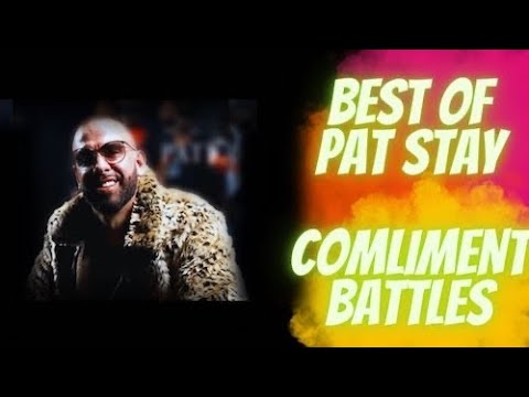 BEST OF PAT STAY COMPLIMENT BATTLES